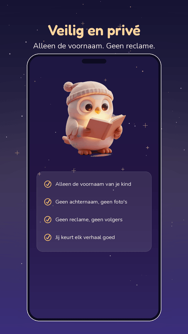 Schermafbeelding van de app: veilig en privé — alleen de voornaam van je kind, geen achternaam of foto's, geen reclame, en jij keurt elk verhaal goed